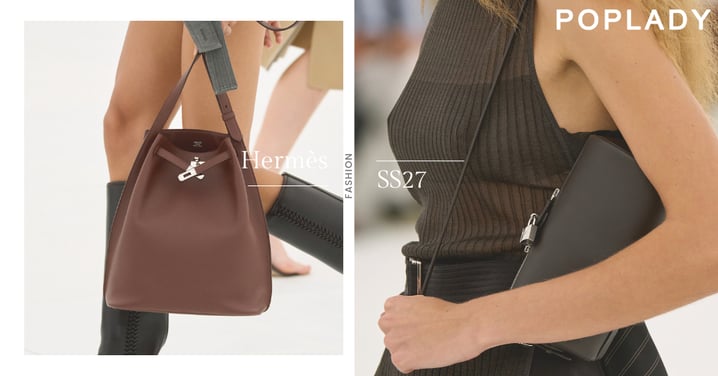 Hermès 2027春夏手袋吹起「輕盈風」！柔軟皮革、鏤空細節成秀場亮點，值得留意的手袋細節一次整理